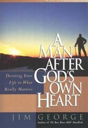 A Man After God&#39;s Own Heart (Jim George)