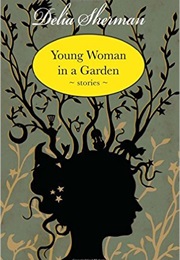 Young Woman in a Garden: Stories (Delia Sherman)