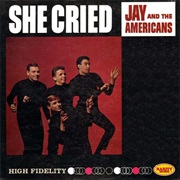 She Cried - Jay &amp; the Americans