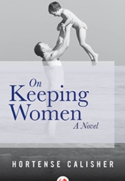 On Keeping Women (Hortense Calisher)