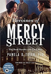 Heroines of Mercy Street (Pamela D. Toler Phd)