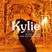 Kylie Minogue - Music's Too Sad Without You (Ft Jack Savoretti)