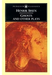 Ghosts and Other Plays (Henrik Ibsen)