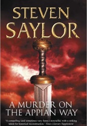 A Murder on the Appian Way (Steven Saylor)