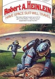 Have Space Suit—Will Travel (Robert A. Heinlein)