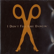 I Don't Feel Like Dancing - Scissor Sisters