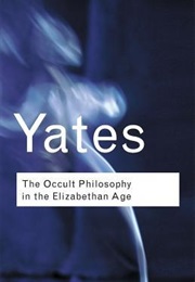 The Occult Philosophy in the Elizabethan Age (Frances a Yates)