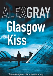 Glasgow Kiss (Alex Gray)