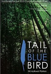 Tail of the Bluebird (Nii Ayikwei Parkes)