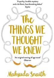The Things We Thought We Knew (Mahsuda Snaith)