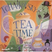 Tchaikovsky at Tea Time