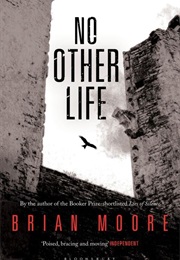 No Other Life (Brian Moore)