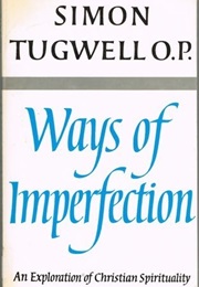 Ways of Imperfection (Simon Tugwell)