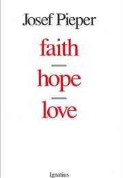 Faith, Hope, Love (Josef Pieper)