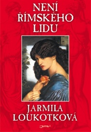 Není Římského Lidu (Jarmila Loukotková)