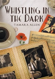 Whistling in the Dark, (Tamara Allen)