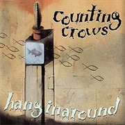 Hanginaround - Counting Crows