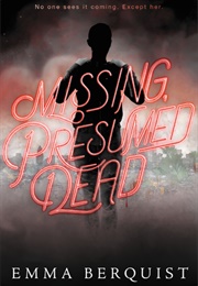 Missing, Presumed Dead (Emma Berquist)