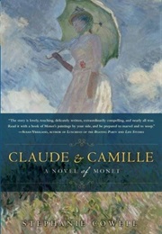 Claude &amp; Camille: A Novel of Monet (Stephanie Cowell)