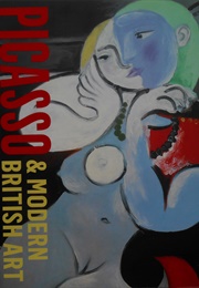 Picasso &amp; Modern British Art (James Beechy Chris Stephens)