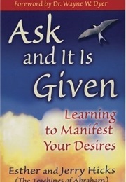 Ask and It Is Given (Esther &amp; Jerry Hicks)