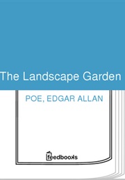 THE LANDSCAPE GARDEN (Edgar Allan Poe)