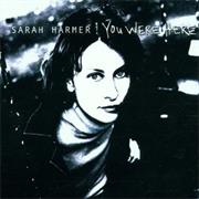 Sarah Harmer - You Were Here (2000)