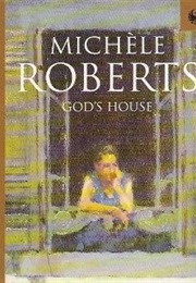 God&#39;s House (Michèle Roberts)