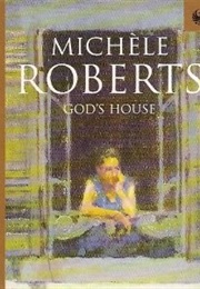 God's House (Michèle Roberts)