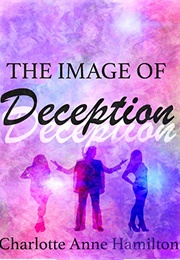 The Image of Deception (Charlotte Anne Hamilton)