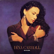 Dina Carroll - So Close