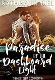 Paradise by the Dashboard Light (Kathryn R. Biel)