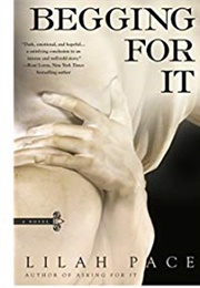 Begging for It (Lilah Pace)