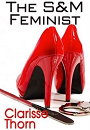 The S&M Feminist (Clarisse Thorn)