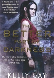 The Better Part of Darkness (Kelly Gay)