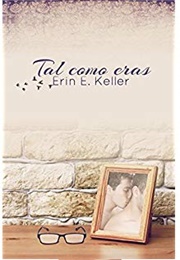 Tal Como Eras (Erin E. Keller)