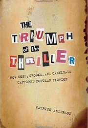 The Triumph of the Thriller (Patrick Anderson)