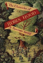 The Chronicles of Robin Hood (Rosemary Sutcliff)