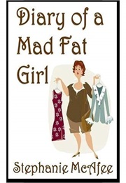 Diary of a Mad Fat Girl (Stephanie McAfee)
