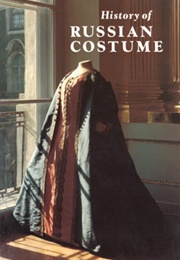 History of Russian Costume From the Eleventh to the Twentieth Century (T.S. Aleshina)