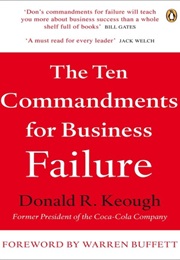 The Ten Commandments for Business Failure (Donald R. Keough)