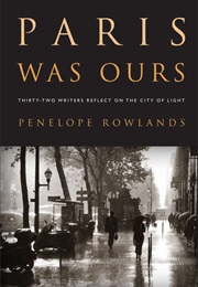 Paris Was Ours (Penelope Rowland)