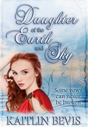 Daughter of Earth and Sky (Kaitlin Bevis)