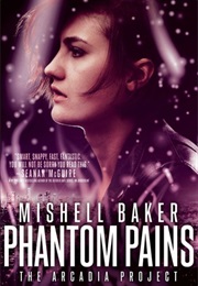 Phantom Pains (Mishell Baker)