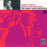 The Sonny Criss Orchestra - Sonny&#39;s Dream