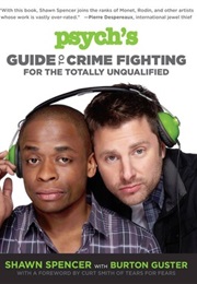Psych&#39;s Guide to Crime Fighting (Shawn Spencer)