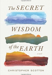 The Secret Wisdom of the Earth (Christopher Scotton)