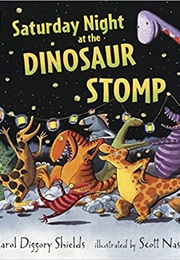 Saturday Night at the Dinosaur Stomp (Carol Diggory Shields)