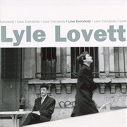 Lyle Lovett - I Love Everybody