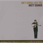 Ain't Gonna Lose You - Brett Dennen